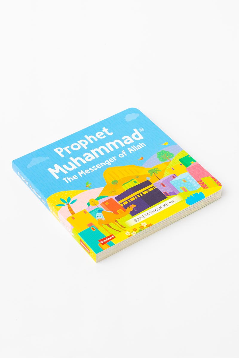 Prophet Muhammad The Messenger of Allah